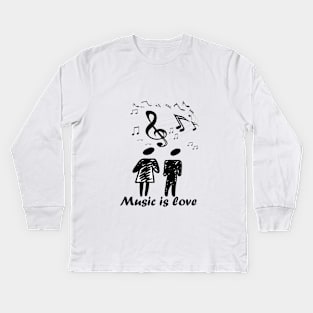 Music is love#Music#love Kids Long Sleeve T-Shirt